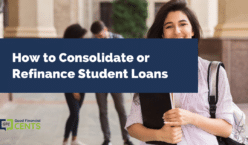 How to Consolidate or Refinance Student Loans